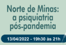 Webinar AMP “Norte de Minas: a psiquiatria pós-pandemia”